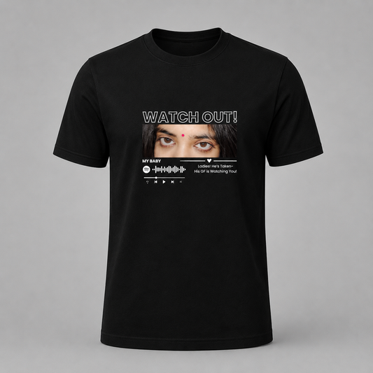 Watch Out! – His GF Is Watching You T-Shirt