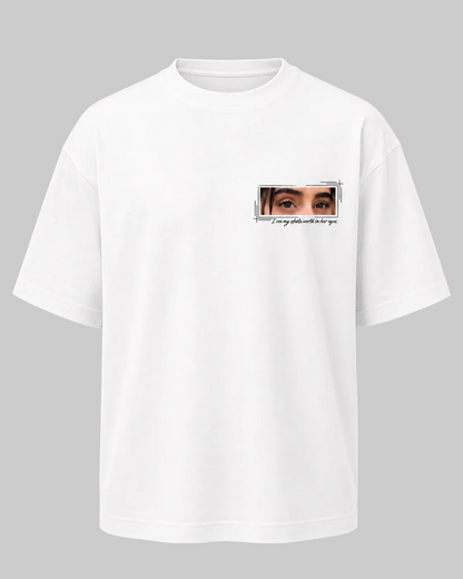 Only You Personalized Eyes T-Shirt | Her Eyes Became My Universe