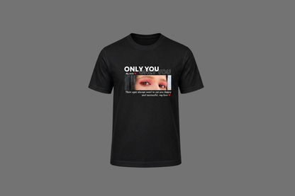 Only You – My Wife ❤️ T-Shirt