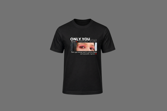 Only You – My Wife ❤️ T-Shirt