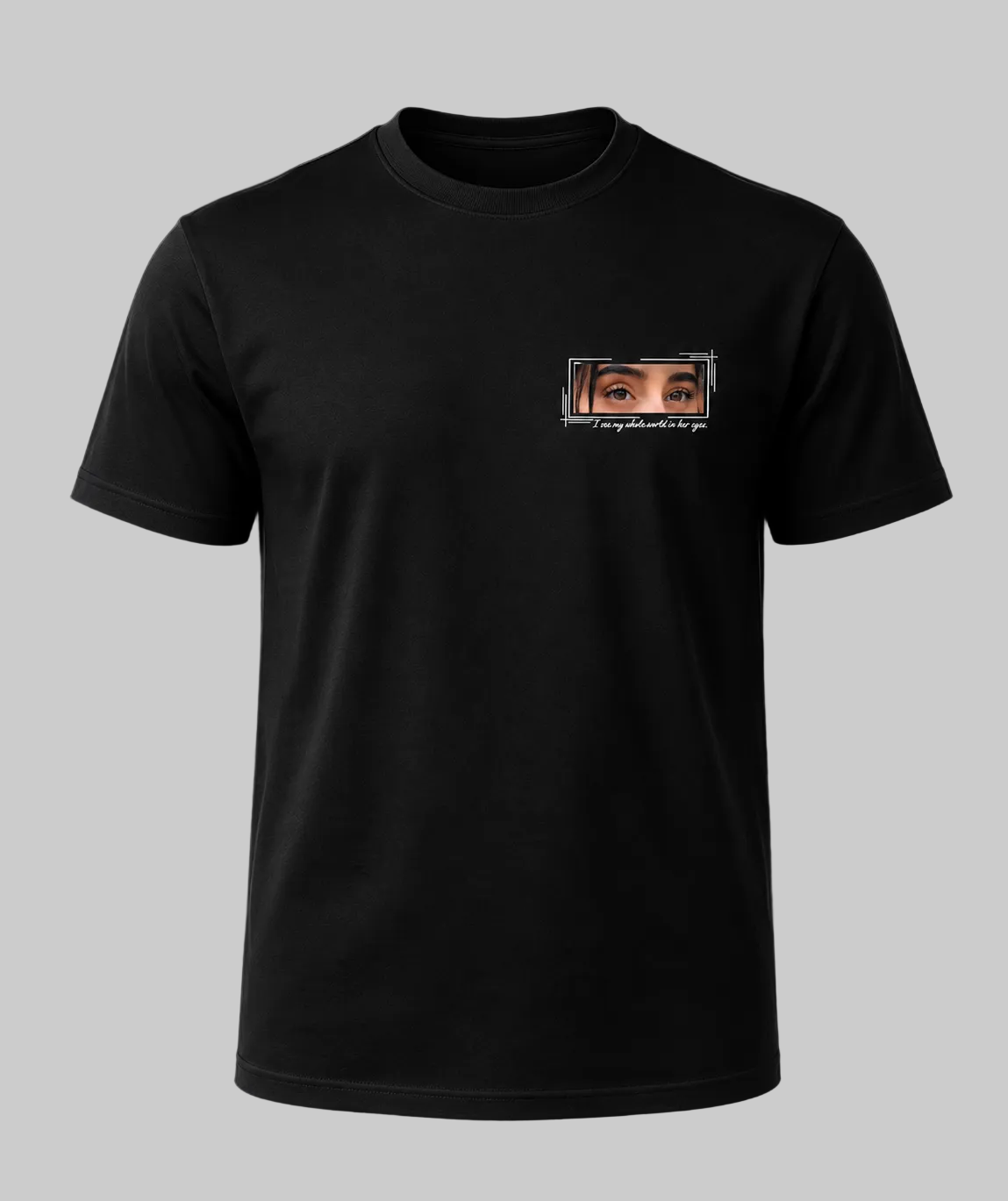 Only You Personalized Eyes T-Shirt | Her Eyes Became My Universe