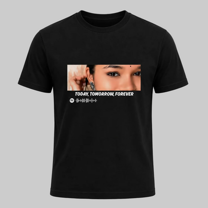 Today, Tomorrow, Forever T-Shirt