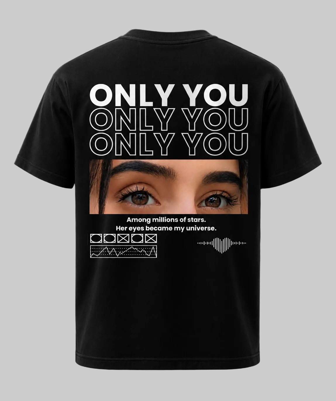Only You Personalized Eyes T-Shirt | Her Eyes Became My Universe