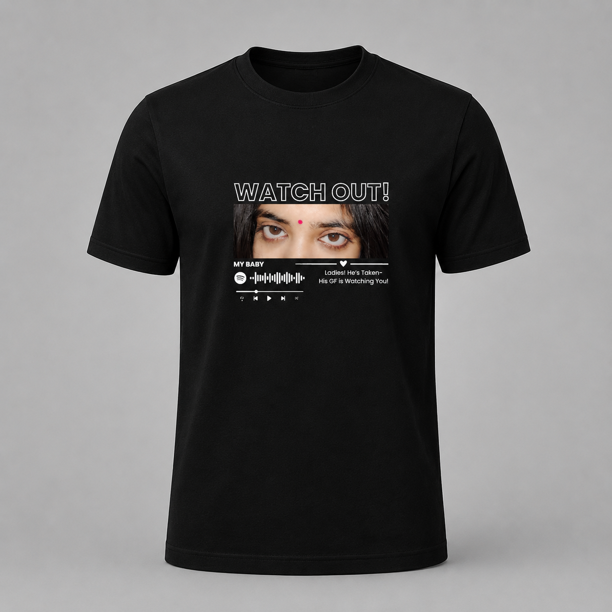 Watch Out! – His GF Is Watching You T-Shirt