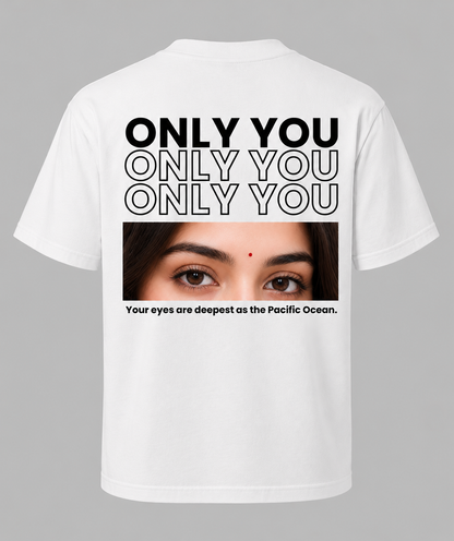 Only You Personalized Eyes T-Shirt | Pacific Ocean Quote